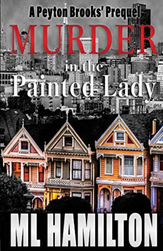 Book cover for "Murder in the Painted Lady" by ML Hamilton