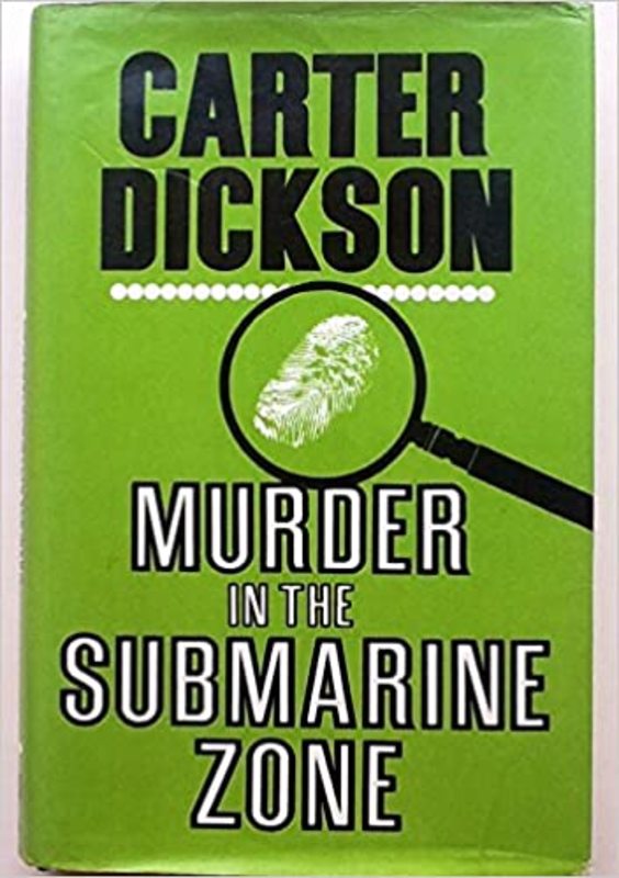 Book cover for "Murder in the Submarine Zone" by John Dickson Carr