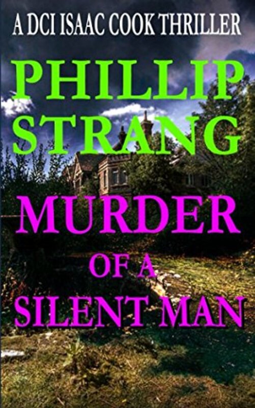 Book cover for "Murder of a Silent Man" by Phillip Strang