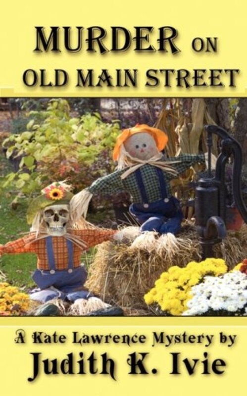 Book cover for "Murder on Old Main Street" by Judith K Ivie