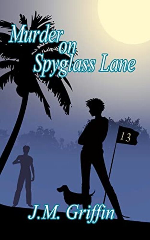 Book cover for "Murder on Spyglass Lane" by JM Griffin