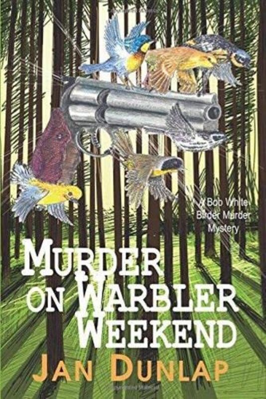 Book cover for "Murder on Warbler Weekend" by Jan Dunlap