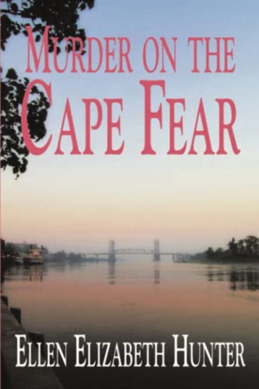 Book cover for "Murder on the Cape Fear" by Ellen Elizabeth Hunter