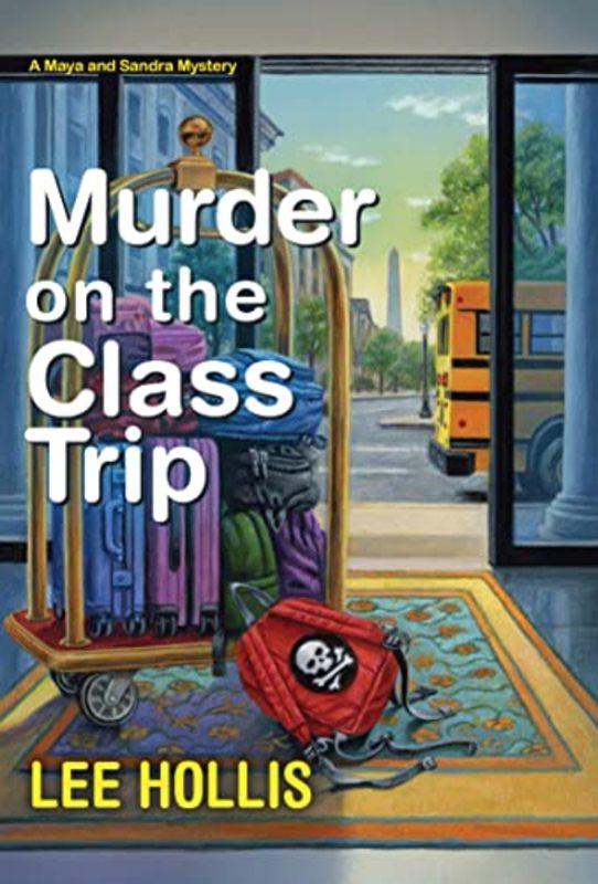 Book cover for "Murder on the Class Trip" by Lee Hollis