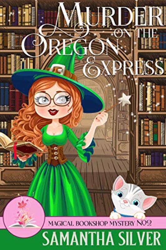 Book cover for "Murder on the Oregon Express" by Samantha Silver