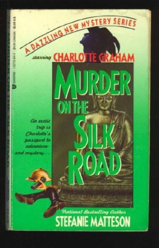 Book cover for "Murder on the Silk Road" by Stefanie Matteson