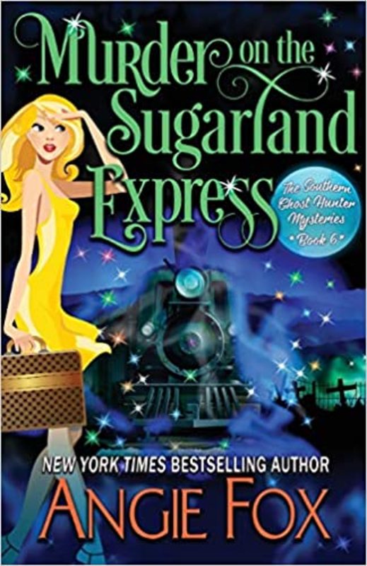 Book cover for "Murder on the Sugarland Express" by Angie Fox