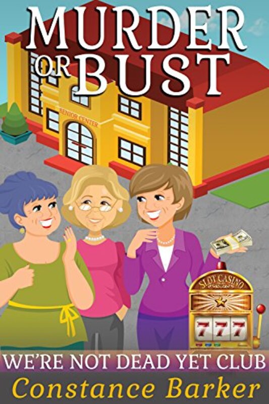 Book cover for "Murder or Bust" by Constance Barker