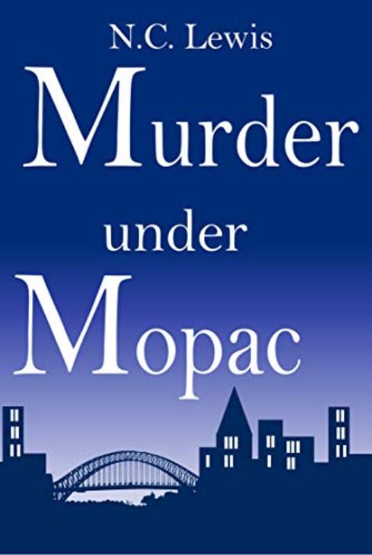 Book cover for "Murder under MoPac" by NC Lewis