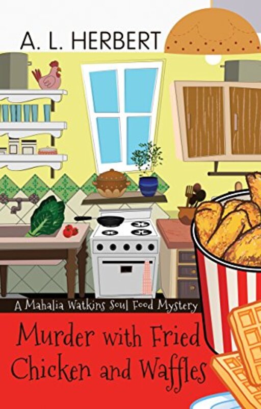 Book cover for "Murder with Fried Chicken and Waffles" by AL Herbert