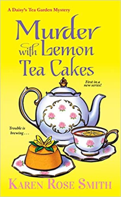 Book cover for "Murder with Lemon Tea Cakes" by Karen Rose Smith