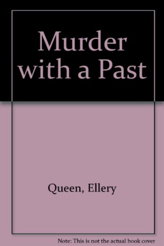 Book cover for "Murder with a Past" by Ellery Queen