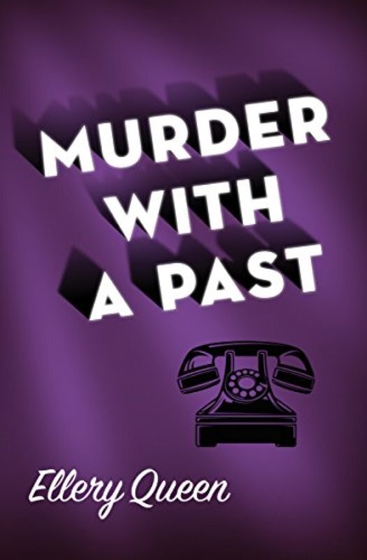 Book cover for "Murder with a Past" by Ellery Queen