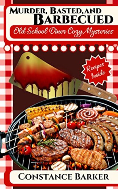 Book cover for "Murder, Basted and Barbecued" by Constance Barker