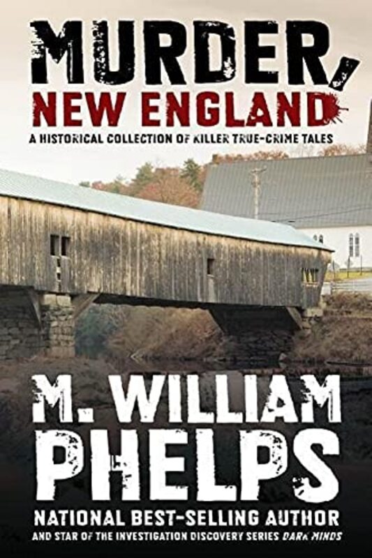 Book cover for "Murder, New England" by M William Phelps