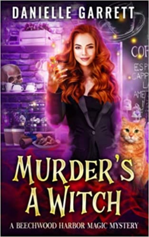 Book cover for "Murder's a Witch" by Danielle Garrett