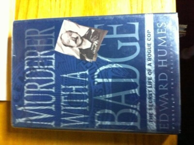 Book cover for "Murderer with a Badge" by Edward Humes