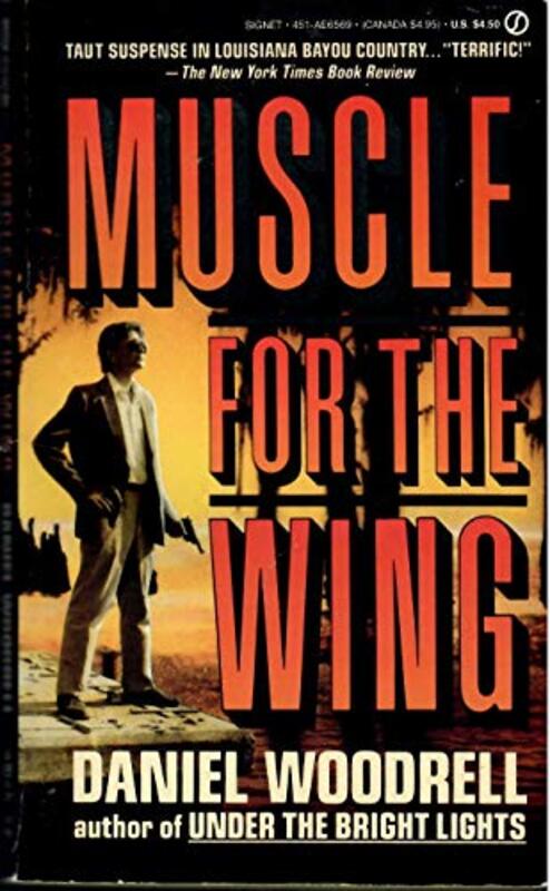 Book cover for "Muscle for the Wing" by Daniel Woodrell
