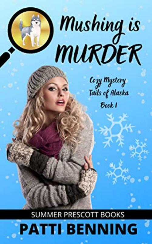 Book cover for "Mushing is Murder" by Patti Benning