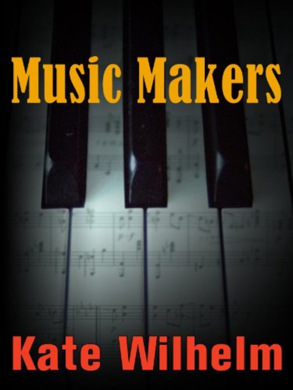 Book cover for "Music Makers" by Kate Wilhelm