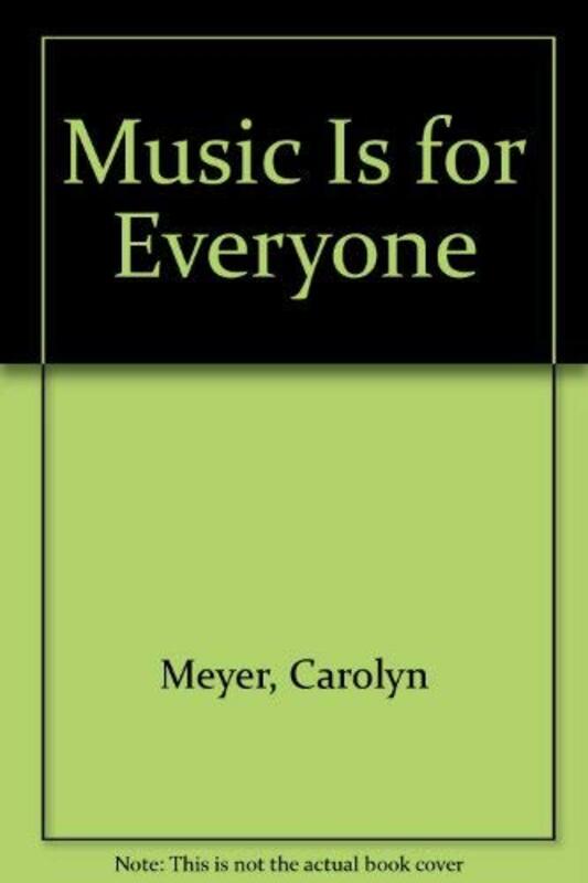 Book cover for "Music is for Everyone" by Carolyn Meyer
