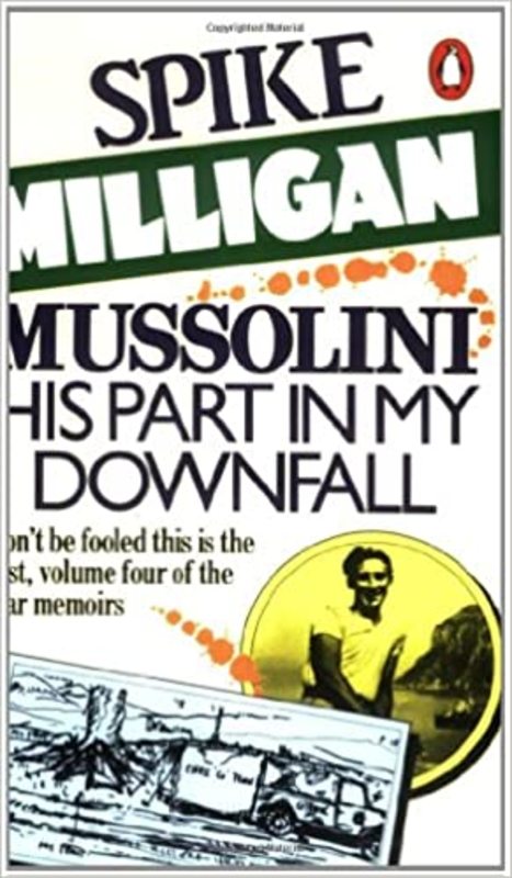 Book cover for "Mussolini: His Part in My Downfall" by Spike Milligan