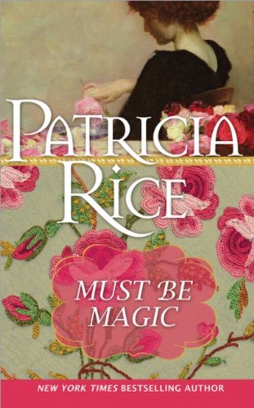 Book cover for "Must Be Magic" by Patricia Rice
