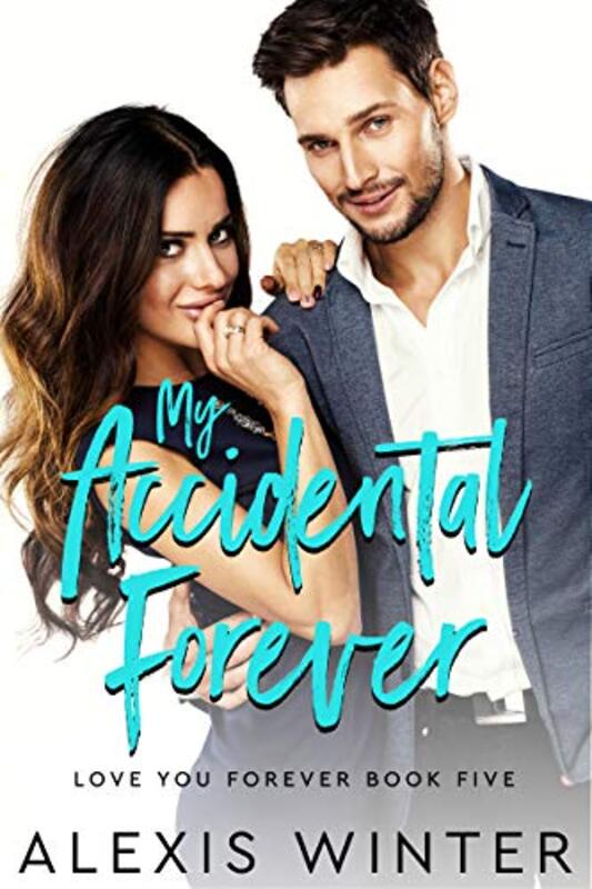 Book cover for "My Accidental Forever" by Alexis Winter