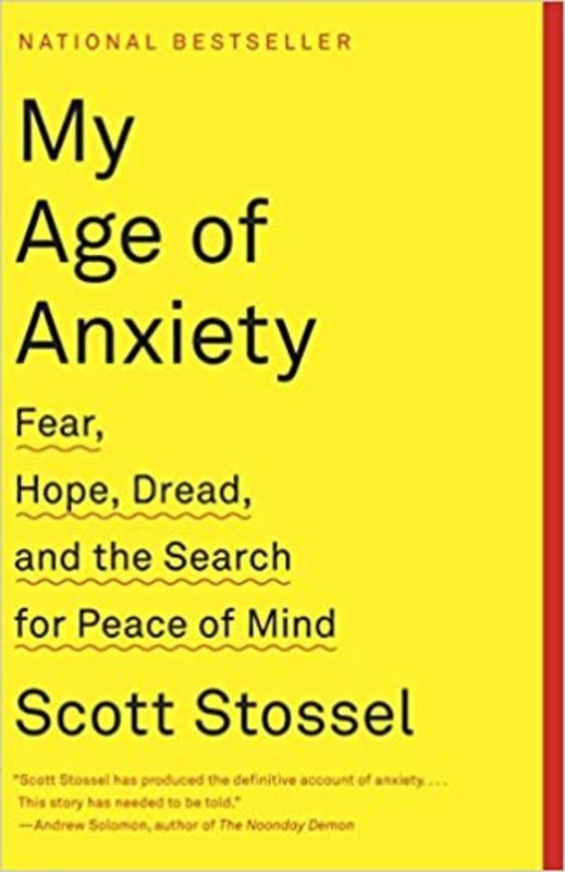 Book cover for "My Age of Anxiety" by Scott Stossel