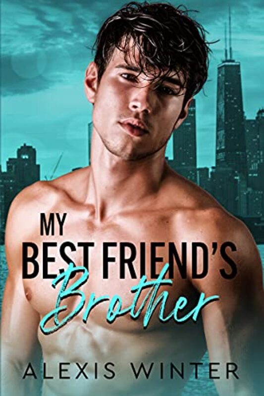 Book cover for "My Best Friend's Brother" by Alexis Winter