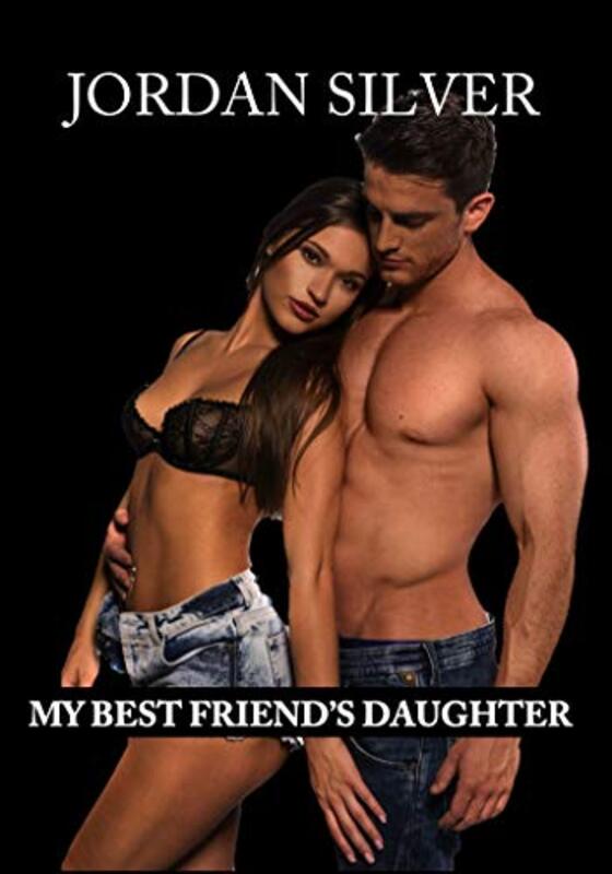 Book cover for "My Best Friend's Daughter" by Jordan Silver