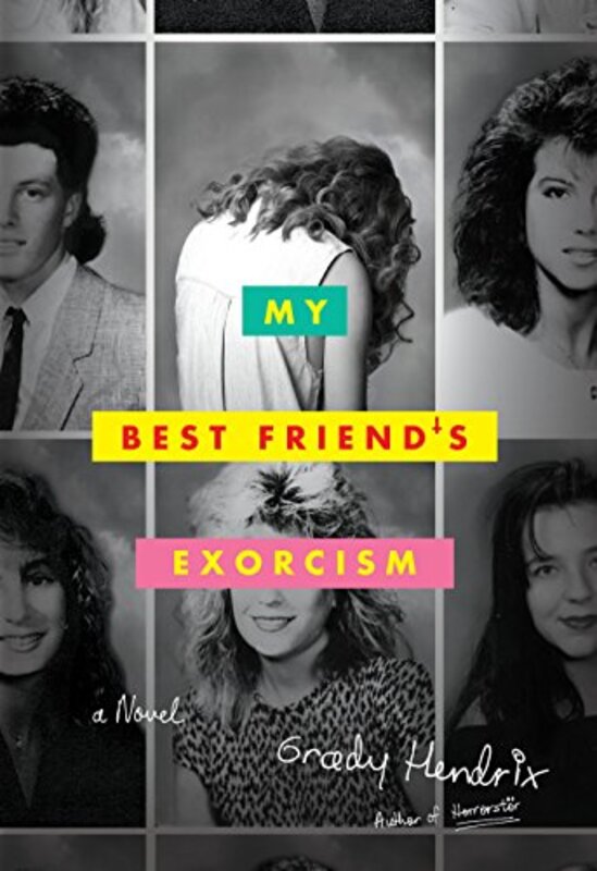 Book cover for "My Best Friend's Exorcism" by Grady Hendrix