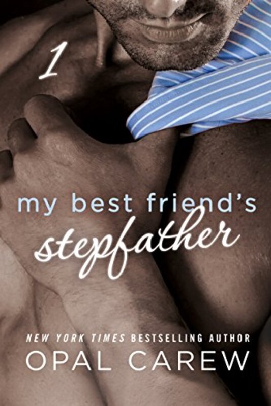 Book cover for "My Best Friend's Stepfather #1" by Opal Carew