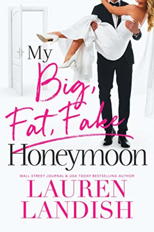 Book cover for "My Big Fat Fake Honeymoon" by Lauren Landish