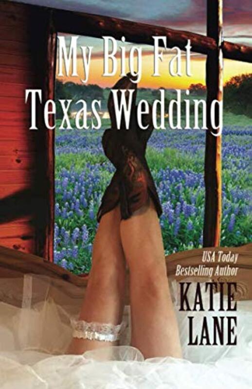 Book cover for "My Big Fat Texas Wedding" by Katie Lane