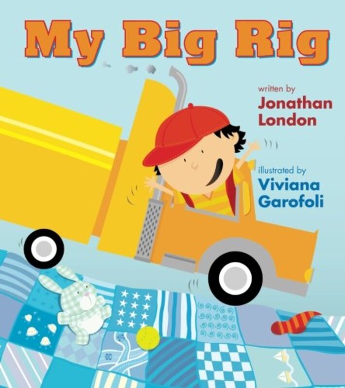 Book cover for "My Big Rig" by Jonathan London
