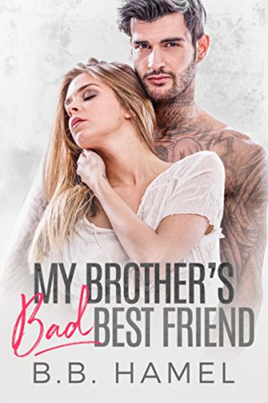 Book cover for "My Brother's Bad Best Friend" by BB Hamel