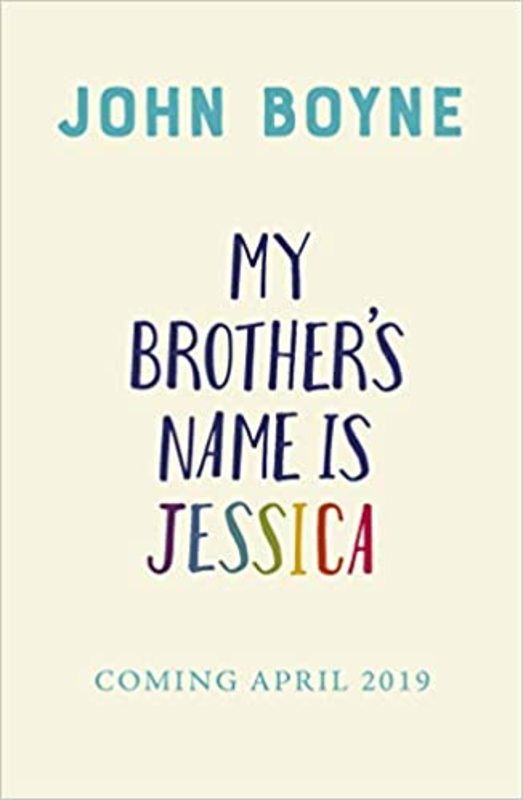 Book cover for "My Brother's Name is Jessica" by John Boyne