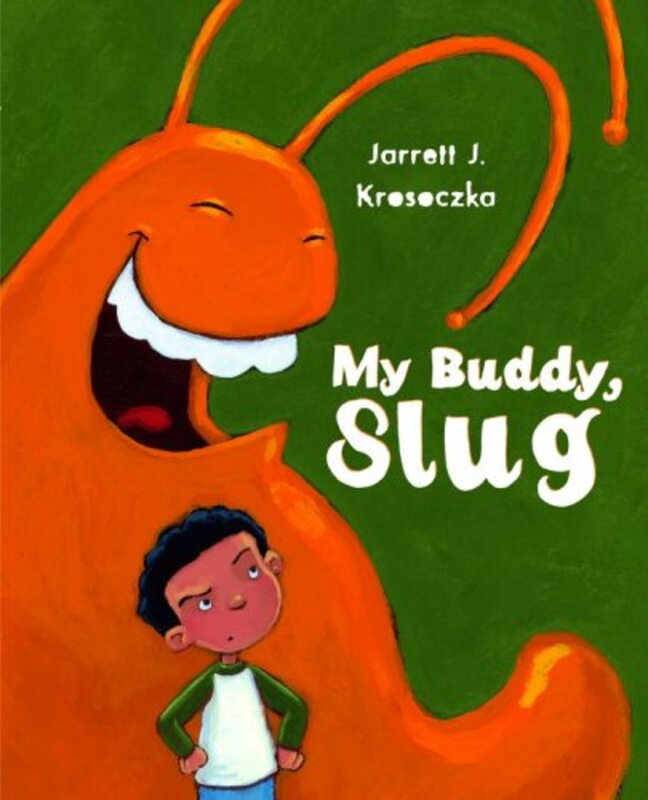 Book cover for "My Buddy, Slug" by Jarrett J Krosoczka
