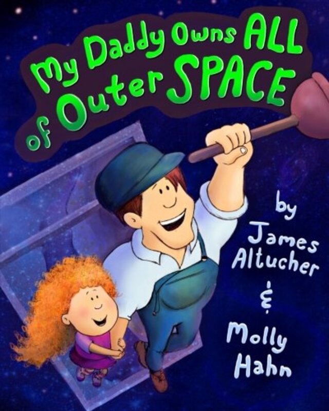 Book cover for "My Daddy Owns All of Outer Space"