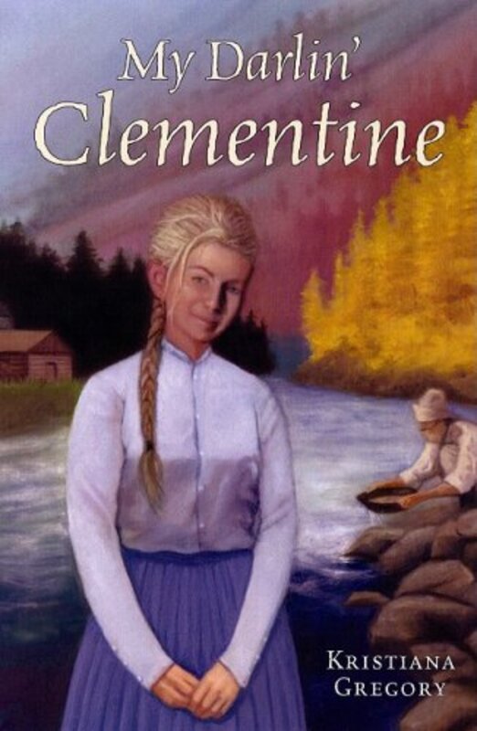 Book cover for "My Darlin' Clementine" by Kristiana Gregory