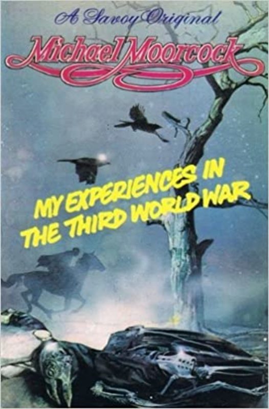 Book cover for "My Experiences in the Third World War" by Michael Moorcock