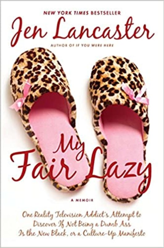 Book cover for "My Fair Lazy" by Jen Lancaster
