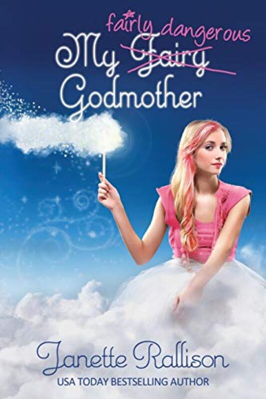 Book cover for "My Fairly Dangerous Godmother" by Janette Rallison