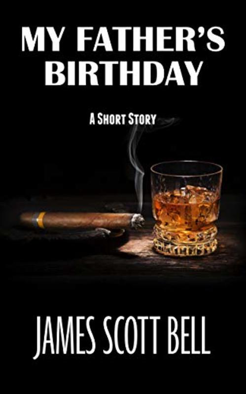 Book cover for "My Father's Birthday" by James Scott Bell