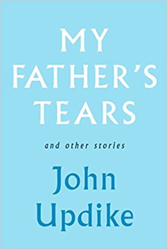 Book cover for "My Father's Tears" by John Updike