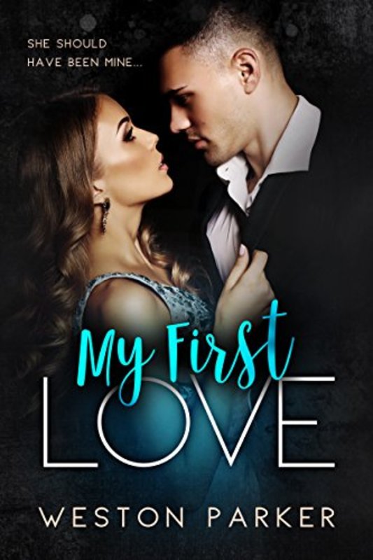 Book cover for "My First Love" by Weston Parker