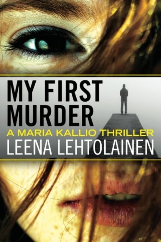 Book cover for "My First Murder" by Leena Lehtolainen