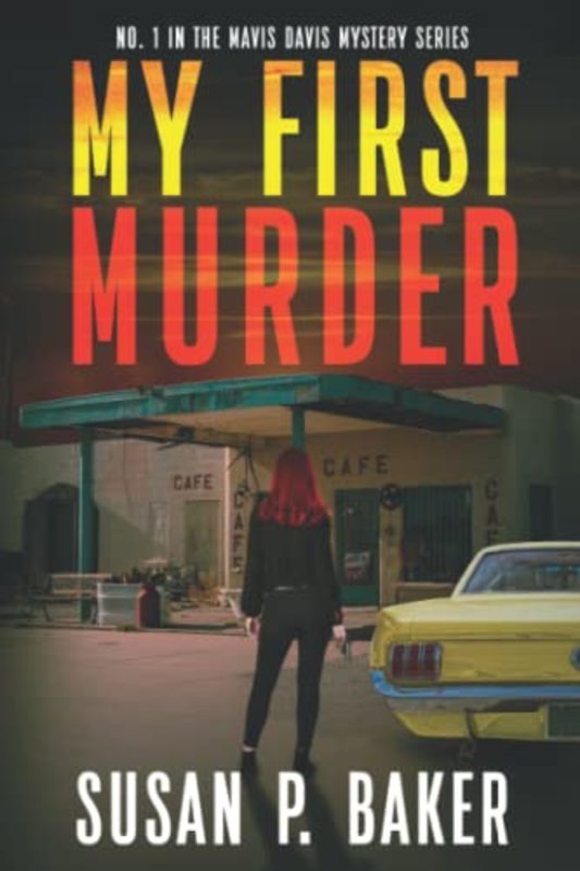Book cover for "My First Murder" by Susan P Baker