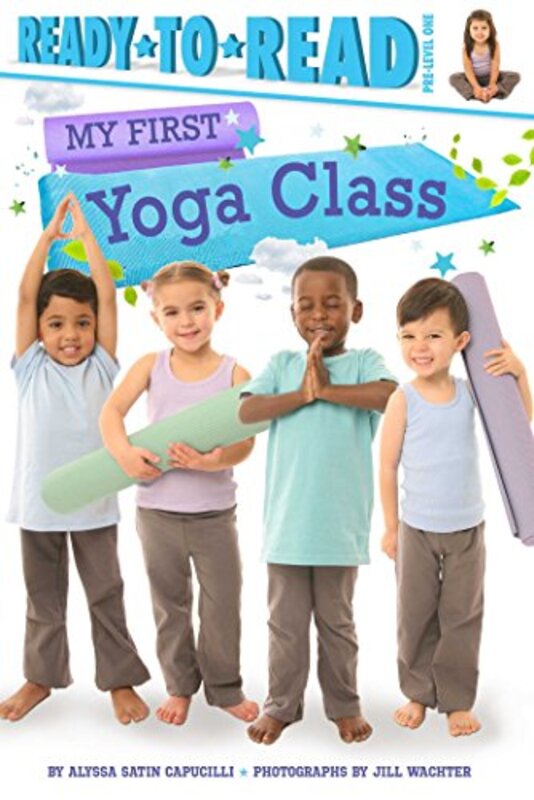 Book cover for "My First Yoga Class" by Alyssa Satin Capucilli